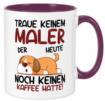 Traue keinem Maler | Malerei Geschenkidee Humor Tasse
