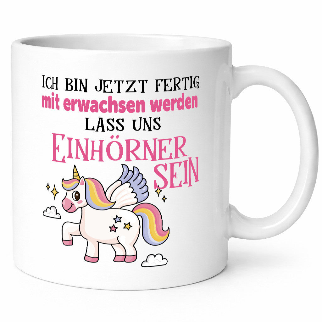 Bin erwachsen jetzt, lass uns ein einhorn sein Humor Geschenkidee Tasse