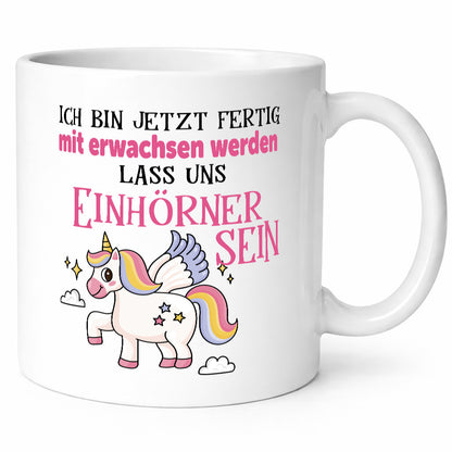 Bin erwachsen jetzt, lass uns ein einhorn sein Humor Geschenkidee Tasse