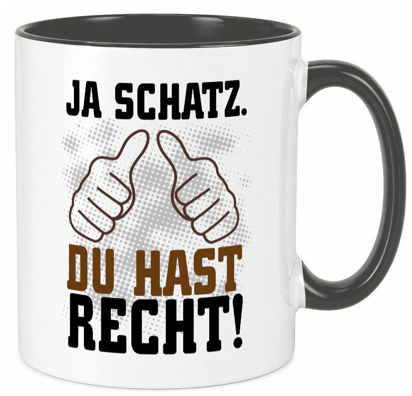 Schatz hat recht lustiger Spruch Geschenk Humor Geschenkidee Tasse