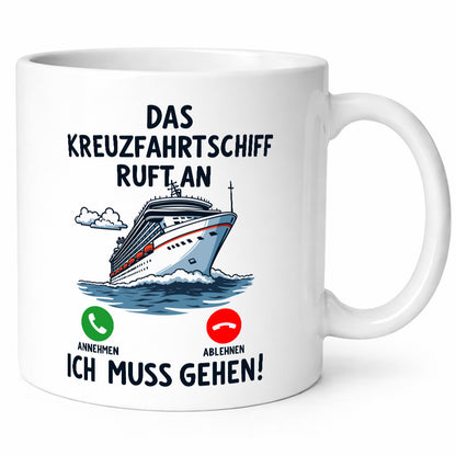 Kreuzfahrtschif ruft an | Kreuffahrt Schiff v2 Humor Geschenkidee Tasse