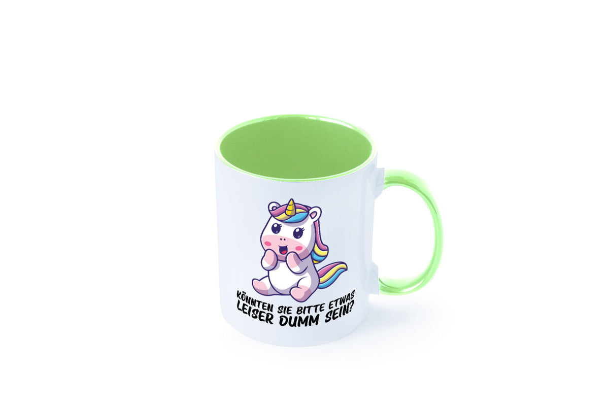 Bitte etwas leiser dumm sein | Dummheit süßes Einhorn Geschenk Humor Tasse