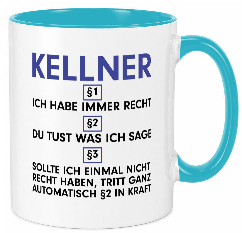 Ich habe immer Recht Kellner | kellnern Bedienung Humor Geschenkidee Tasse