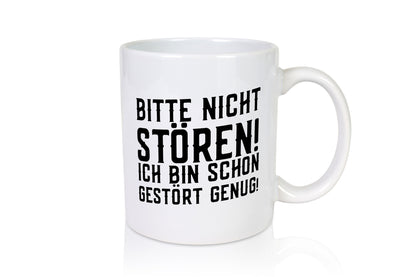 Bitte nicht stören bin gestört genug | witziger Spruch Humor Geschenkidee Tasse
