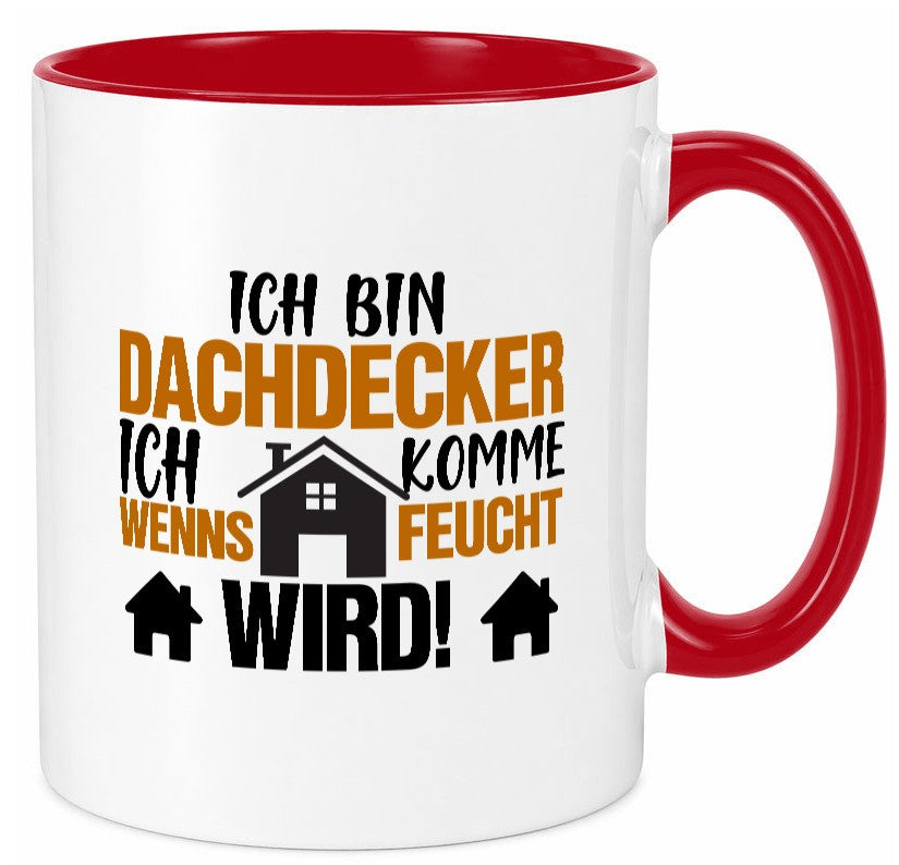 Ich bin Dachdecker | Hausbau lustig Humor Geschenkidee Geschenk Tasse