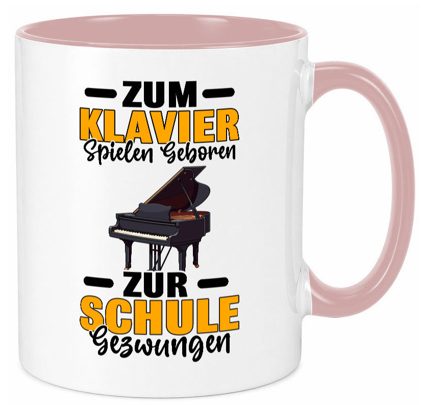 Zum Klavier spielen geboren zur Schule gezwungen v2 lustiger Spruch Geschenk