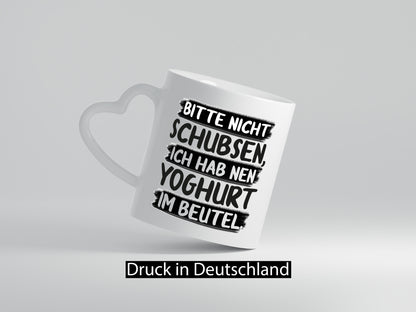 Bitte nicht Schubsen, ich hab nen Yoghurt im Beutel Geschenk Humor Geschenkidee
