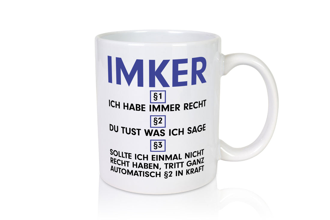 Ich habe immer Recht Imker | Imkerei v2 lustig Humor Geschenkidee Geschenk Tasse