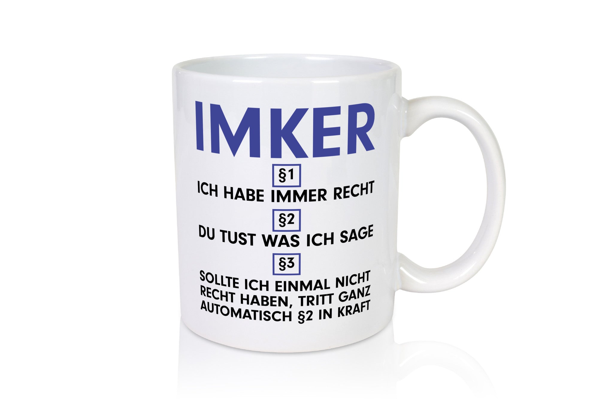 Ich habe immer Recht Imker | Imkerei v2 lustig Humor Geschenkidee Geschenk Tasse