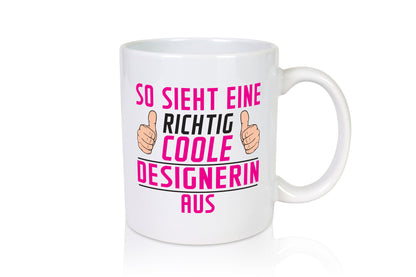 Richtig Coole Designerin | Mode Geschenkidee Humor Tasse