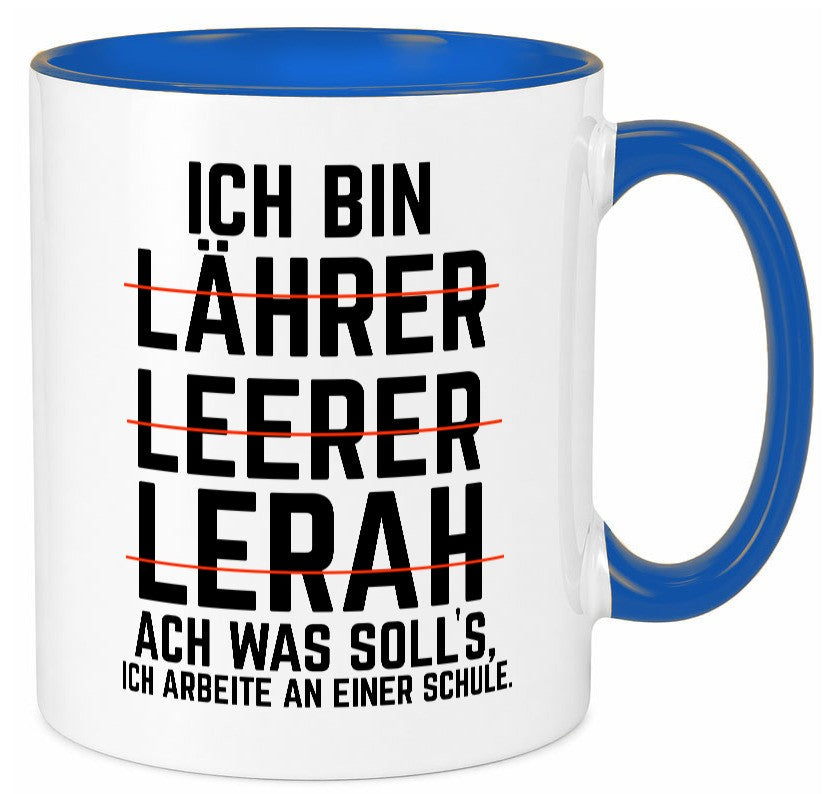 Ich bin Lehrer und arbeite an einer Schule Geschenkidee Arbeit Kollegen Büro Tasse