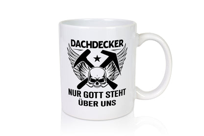 Dachdecker nur Gott steht über uns | Beruf lustiger Spruch Geschenk Arbeit