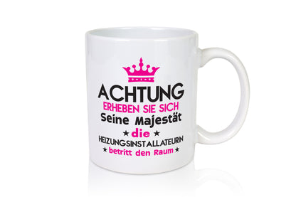 Seine Majestät Heizungsinstallateurin | Heizung Geschenkidee Humor Tasse
