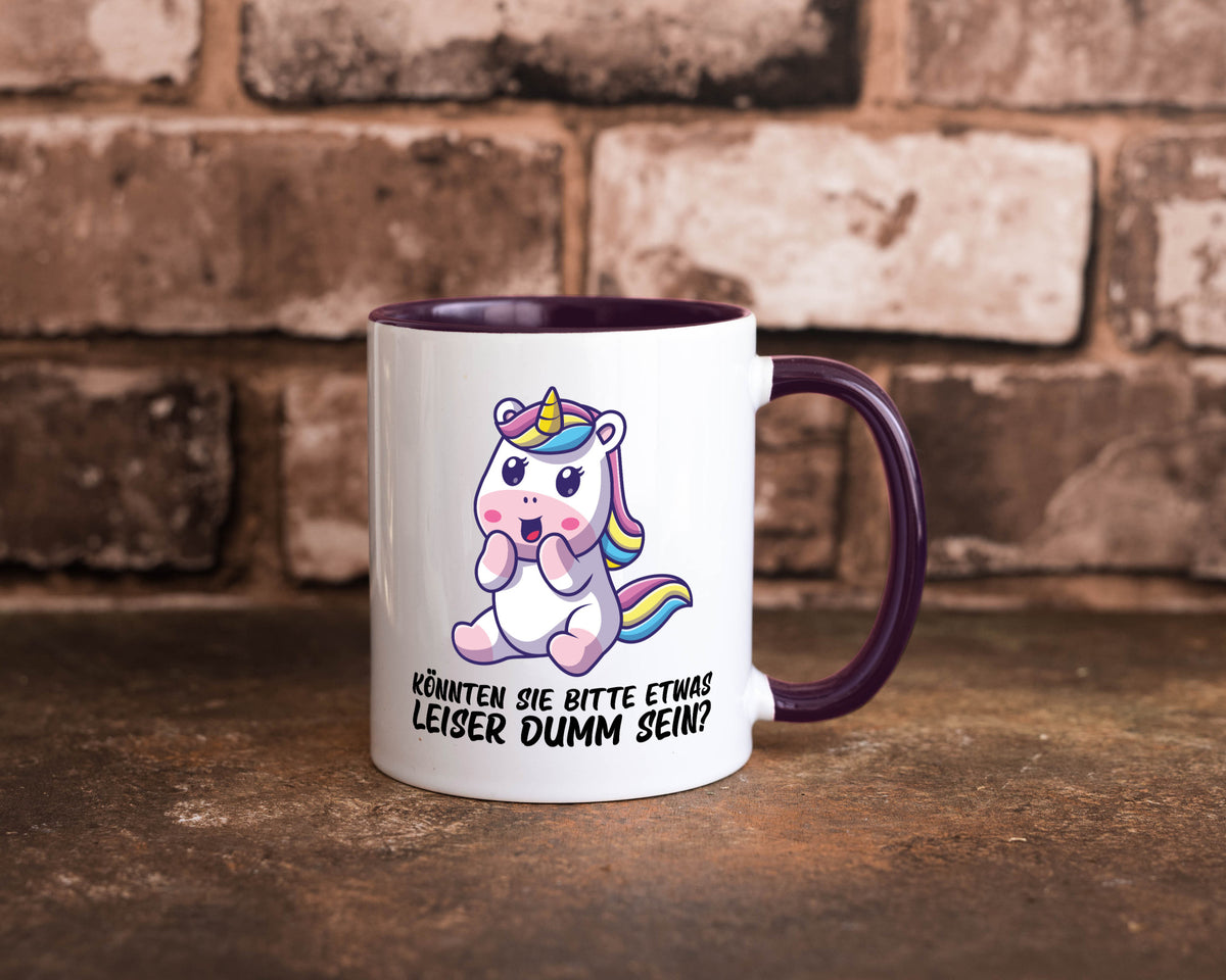 Bitte etwas leiser dumm sein | Dummheit süßes Einhorn Geschenk Humor Tasse
