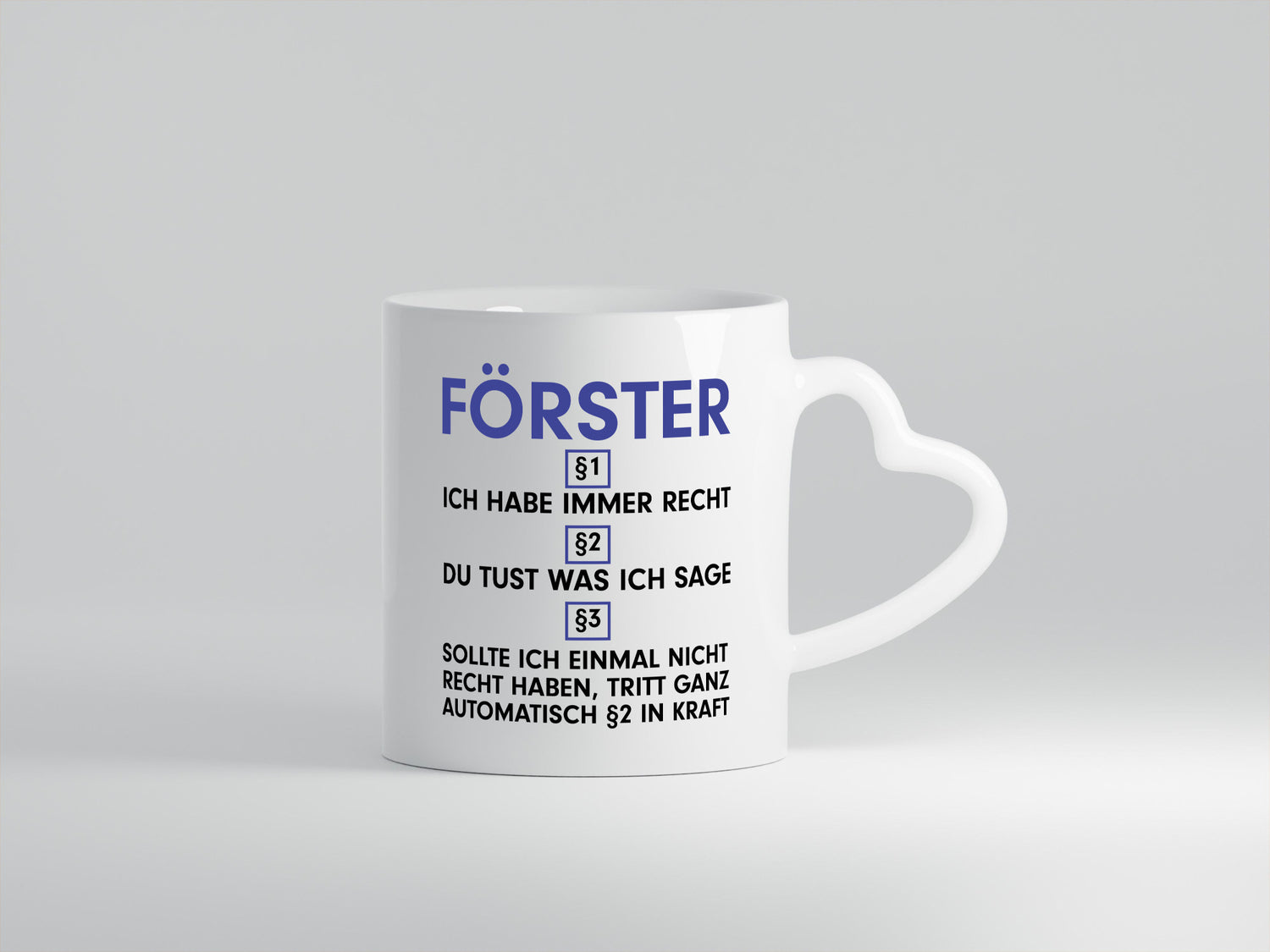Ich habe immer Recht Förster | Forst Arbeit v2 Geschenkidee Kollegen Büro Humor