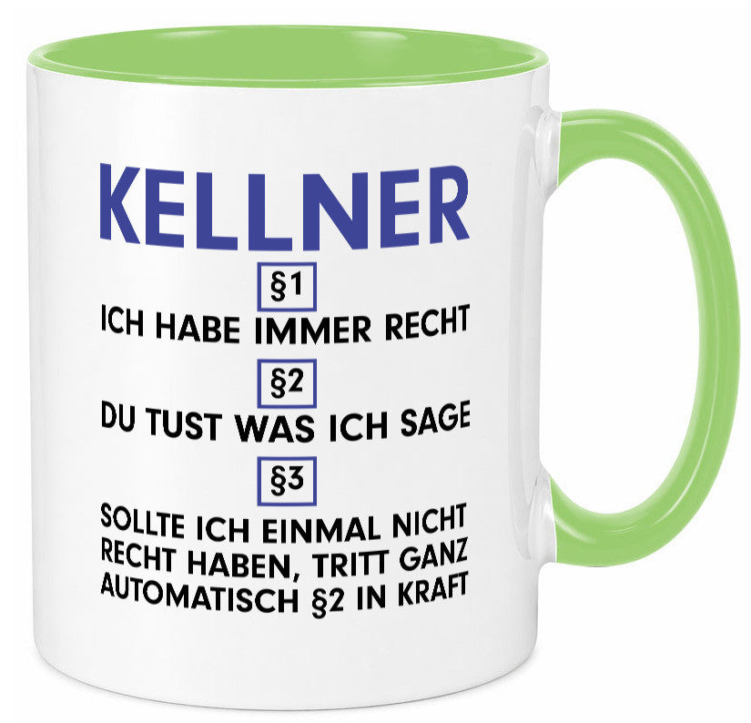 Ich habe immer Recht Kellner | kellnern Bedienung Humor Geschenkidee Tasse
