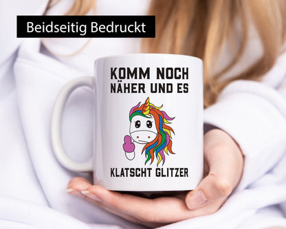 Komm näher, es klatscht Glitzer | Einhorn Geschenk Humor Geschenkidee lustiger