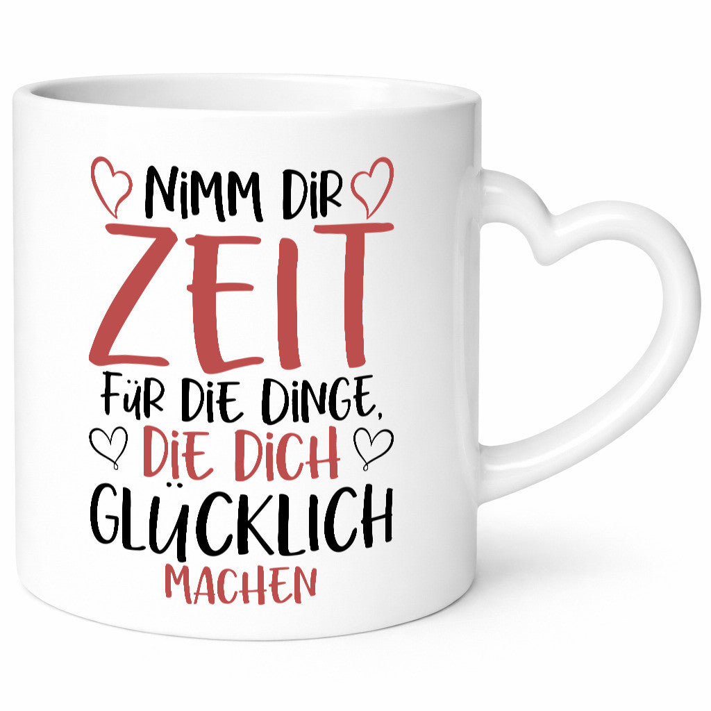 Zeit für Dinge | Glück Lebensfreude lieber Spruch Herz Humor Geschenkidee Tasse