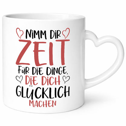 Zeit für Dinge | Glück Lebensfreude lieber Spruch Herz Humor Geschenkidee Tasse