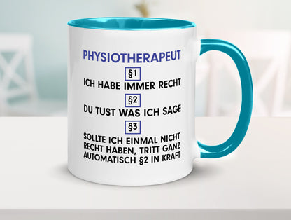 Ich habe immer Recht Physiotherapeut v2 Geschenkidee Humor Tasse