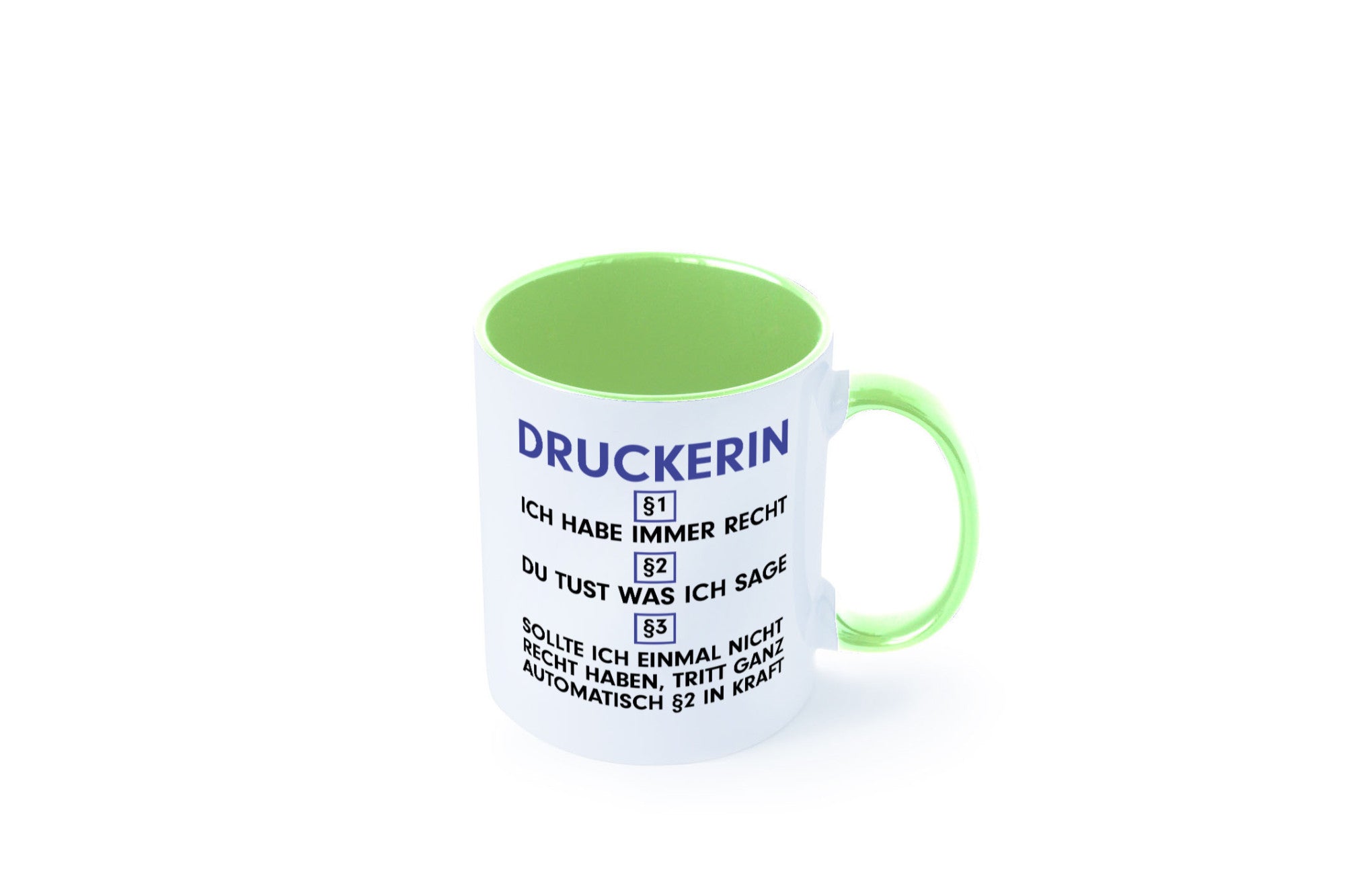 Ich habe immer Recht Druckerin | Druckerei Print Medien Humor Geschenkidee Tasse
