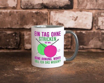 Ein Tag ohne Stricken | Strickzubehör Hobbystrickerin Geschenk Humor