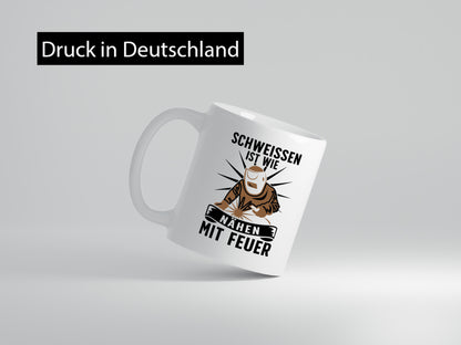 Schweissen, nähen mit Feuer | Schweisser lustig Humor Geschenkidee Geschenk