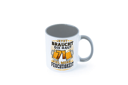 71 braucht die haut mehr Feuchtigkeit | 71. Geburtstag Geschenkidee Humor Tasse