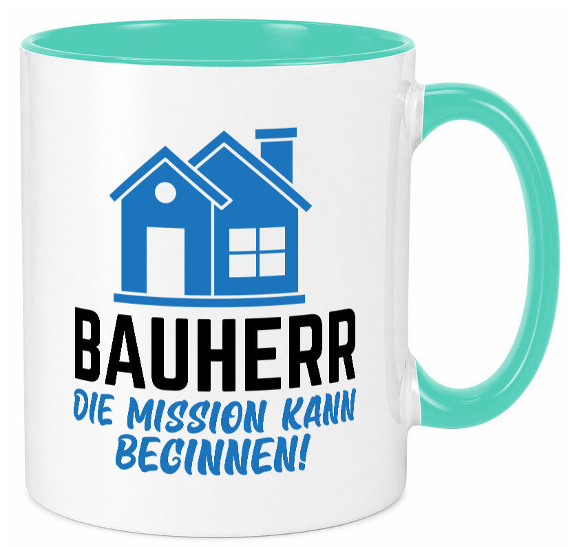 Bauherr | Die mission kann beginnen Bauherren lustiger Spruch Geschenk Humor