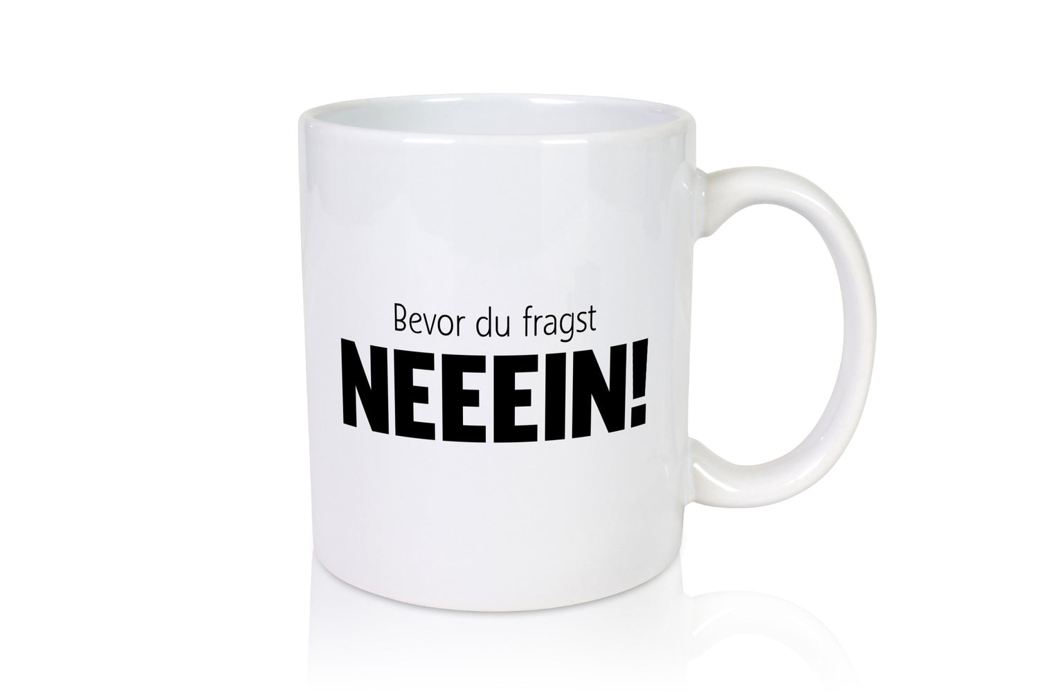 Bevor du Fragst Neeeein! | Egoistisch bekommst nichts Geschenk Humor