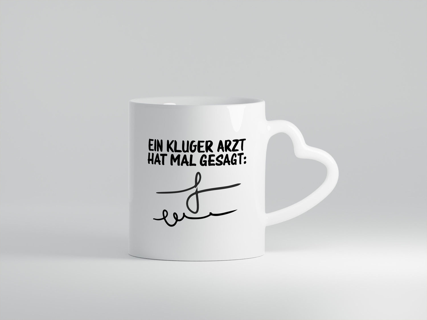 Ein kluger Arzt hat mal gesagt | Unterschrift Ärztewitz lustiger Spruch