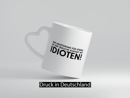 Der Hauptgrund für stress | Idioten Tägliche Kontakt Geschenk Humor