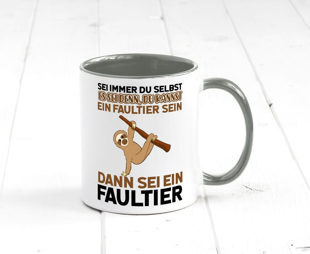 Sei du selbst Humor Geschenkidee Tasse