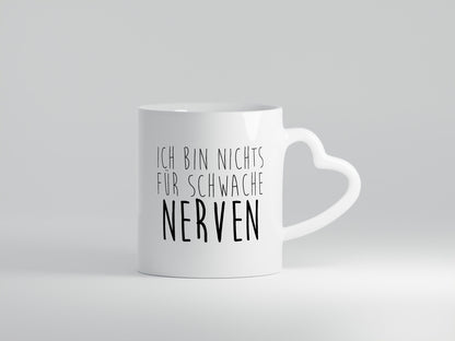 Ich bin nichts für schwache Nerven v3 Geschenk Humor Geschenkidee lustiger