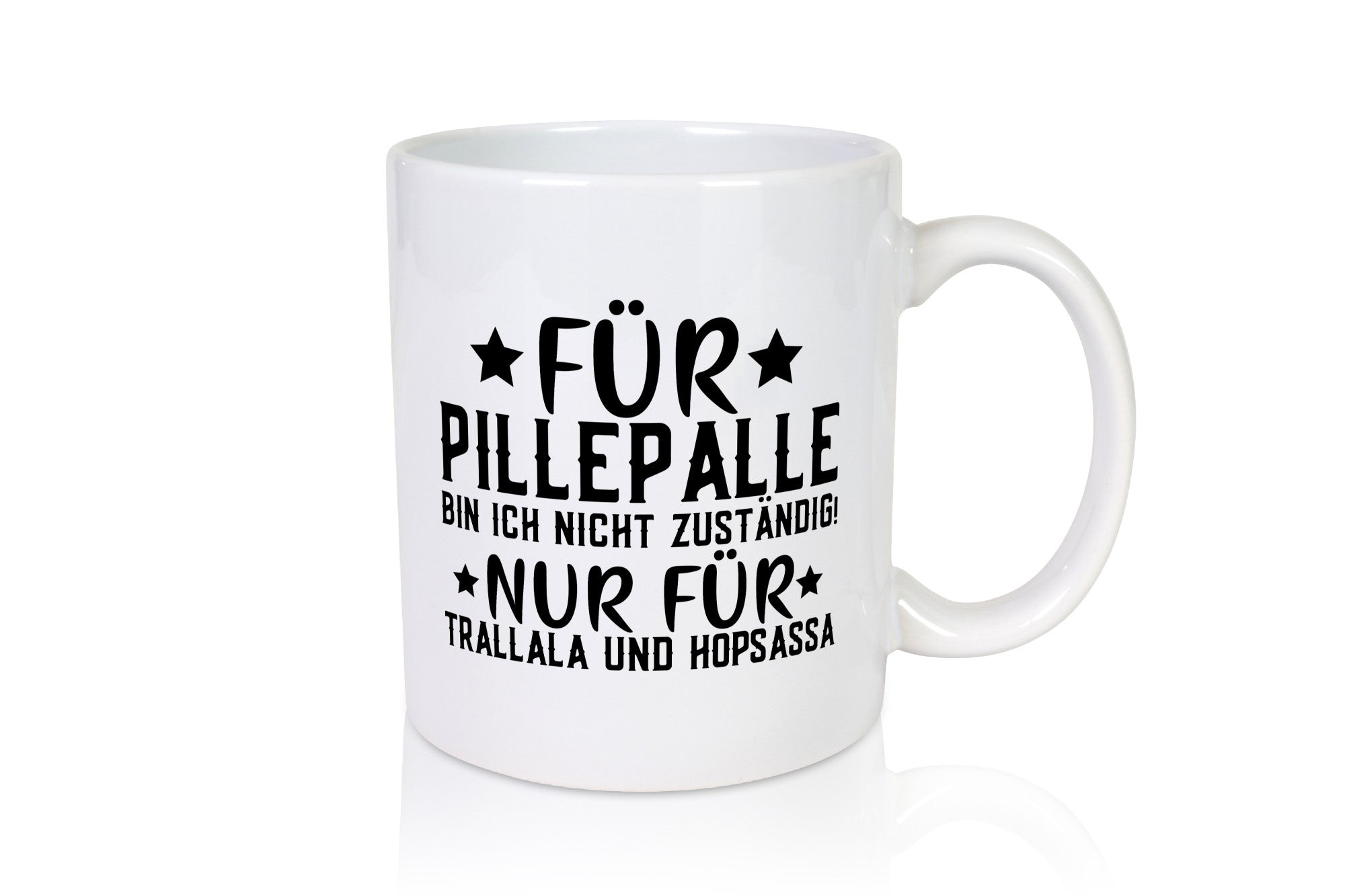 Für Pillepalle bin ich nicht zustänig nur Tralalala lustig Humor Geschenkidee