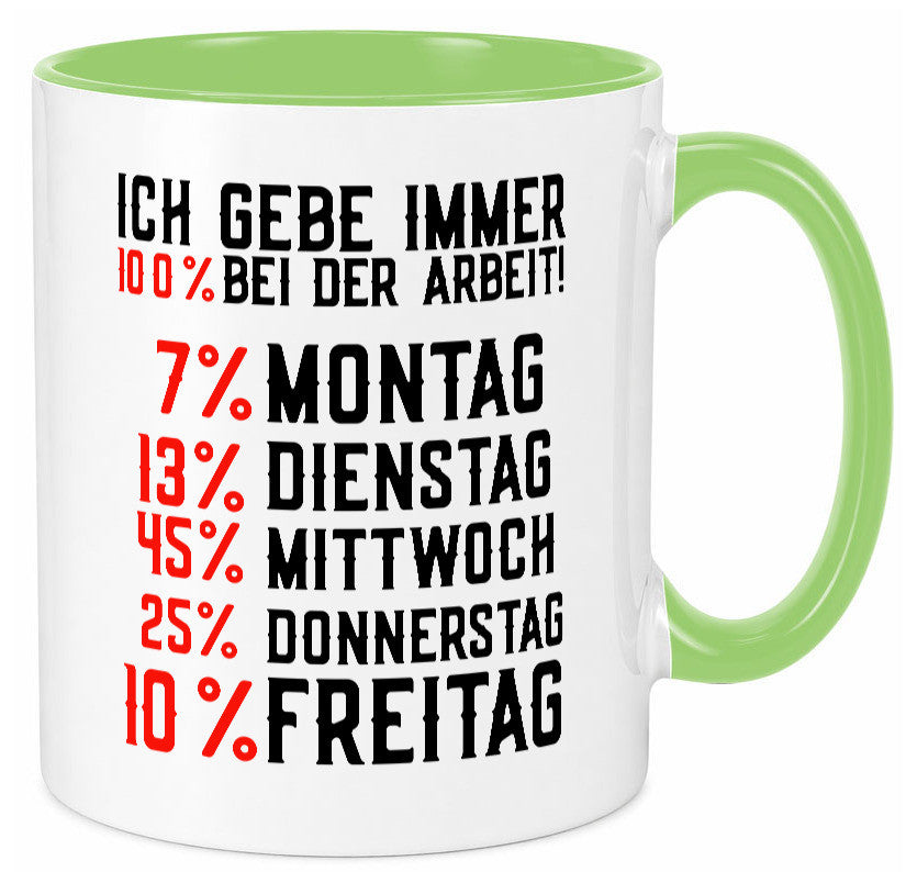 100% bei der Arbeit | Job Wochentage witziger Spruch lustiger Geschenk Kollegen