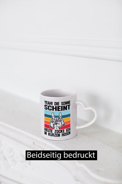 Die Sonne scheint | In Kurze Hosen Zocken Gamer Geschenkidee Humor Tasse