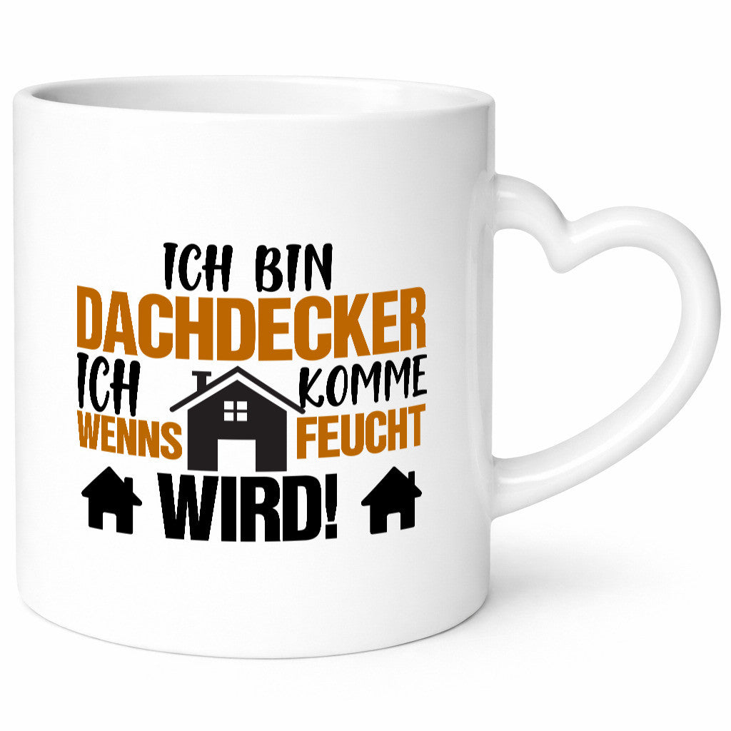 Ich bin Dachdecker | Hausbau lustig Humor Geschenkidee Geschenk Tasse