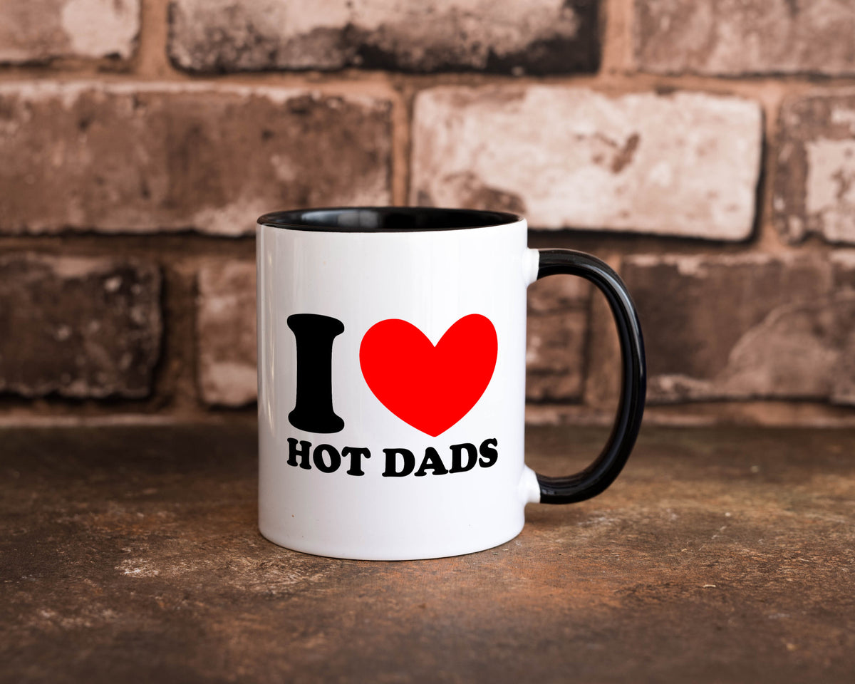 I love hot Dads | Vater Heißer v2 lustig Familie Geschenkidee Geschenk Tasse