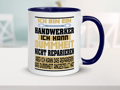 Ich bin Handwerker | Dummheit Schlechte Arbeit lustiger Spruch Geschenk