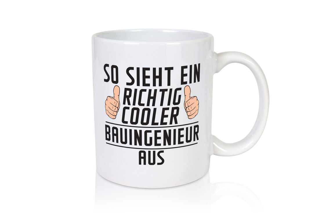 Richtig Cooler Bauingenieur | Ingenieur lustig Humor Geschenkidee Geschenk Tasse