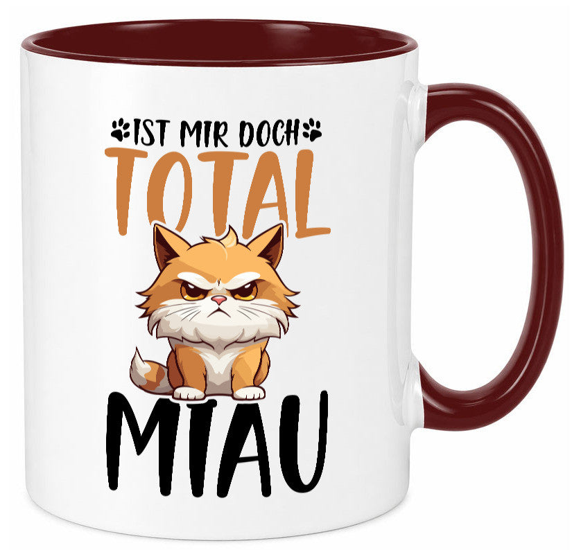 Ist mir doch total Miau | Katze Katzenliebhaber Geschenk Tierliebhaber Humor