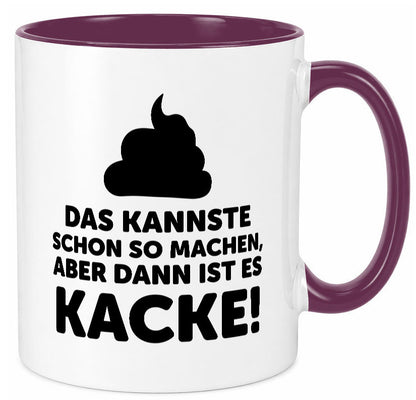 Kannste so machen aber is dann Kacke | Mist gebaut Geschenk Humor Geschenkidee