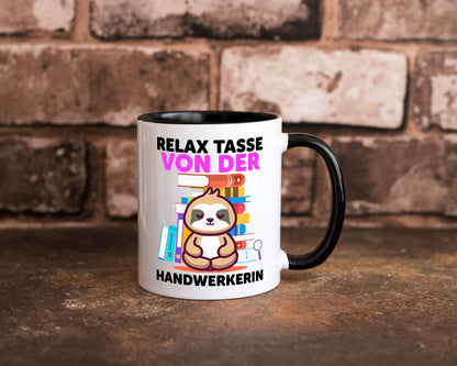 Relax Tasse: Handwerkerin | Handwerkerinnen Geschenk Humor Geschenkidee