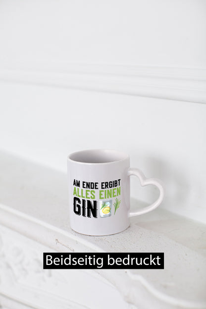 Am ende ergibt alles einen Gin | Tonic Party lustig Humor Geschenkidee Geschenk