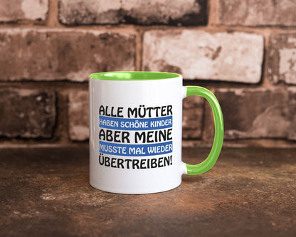 Alle Mütter haben schöne Kinder | Selbstbewusst Spruch Geschenk Humor