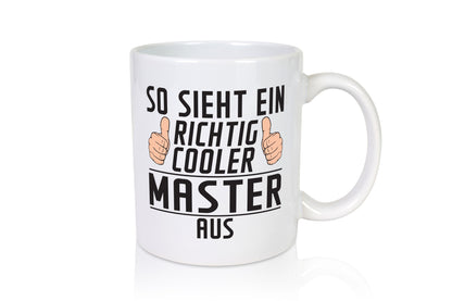 Richtig Cooler Master | Universität Student Geschenkidee Humor Tasse