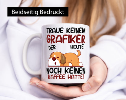 Traue keinem Grafiker | Grafik Design Grafikdesign Humor Geschenkidee Tasse