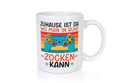 Zuhause ist da wo man in ruhe Zocken kann | Gamer Geschenk Humor Geschenkidee