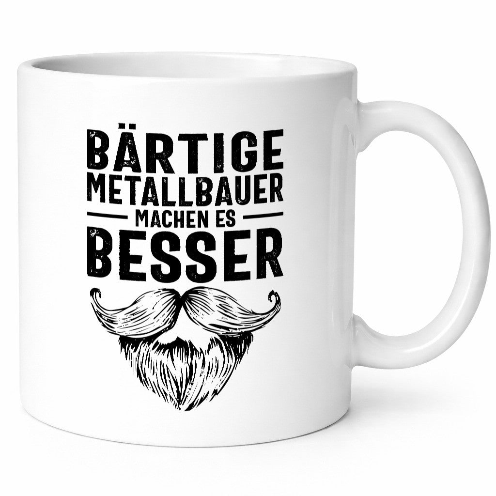 Metallbauer machen es besser | Bart Humor Geschenkidee Tasse